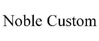 NOBLE CUSTOM