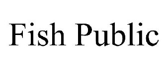 FISH PUBLIC