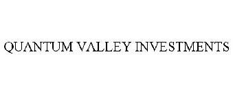 QUANTUM VALLEY INVESTMENTS