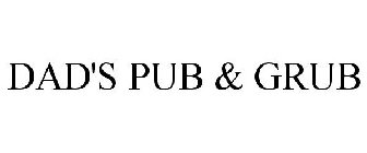 DAD'S PUB & GRUB