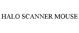 HALO SCANNER MOUSE