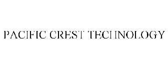 PACIFIC CREST TECHNOLOGY
