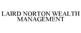 LAIRD NORTON WEALTH MANAGEMENT