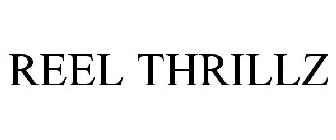 REEL THRILLZ