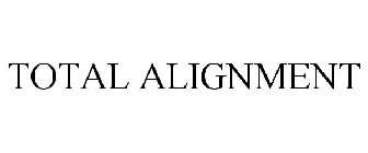 TOTAL ALIGNMENT