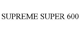 SUPREME SUPER 600