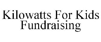KILOWATTS FOR KIDS FUNDRAISING