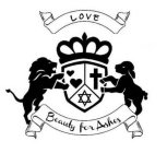 LOVE BEAUTY FOR ASHES