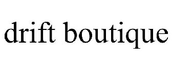 DRIFT BOUTIQUE