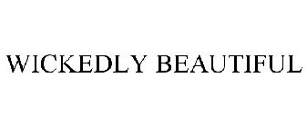 WICKEDLY BEAUTIFUL