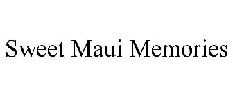 SWEET MAUI MEMORIES