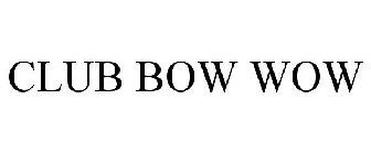 CLUB BOW WOW