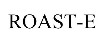 ROAST-E
