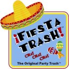 !FIESTA TRASH! CHA! CHA! CHA! THE ORIGINAL PARTY TRASH