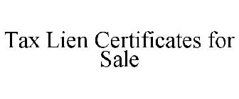 TAX LIEN CERTIFICATES FOR SALE