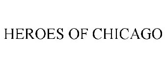 HEROES OF CHICAGO