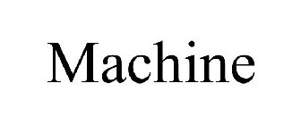 MACHINE