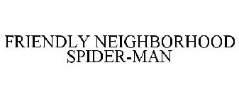 FRIENDLY NEIGHBORHOOD SPIDER-MAN