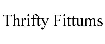 THRIFTY FITTUMS