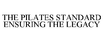 THE PILATES STANDARD ENSURING THE LEGACY