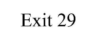 EXIT 29