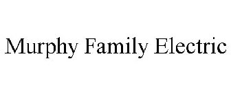 MURPHY FAMILY ELECTRIC