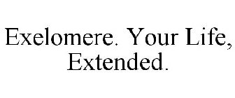 EXELOMERE. YOUR LIFE, EXTENDED.