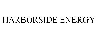 HARBORSIDE ENERGY