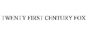 TWENTY FIRST CENTURY FOX