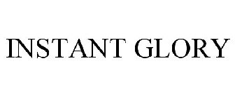 INSTANT GLORY