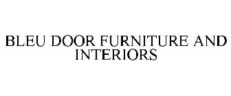 BLEU DOOR FURNITURE & INTERIORS