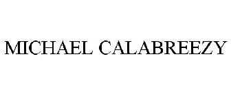 MICHAEL CALABREEZY