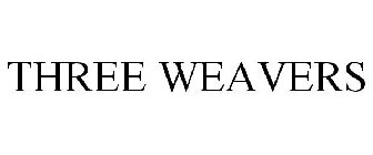 THREE WEAVERS