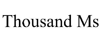THOUSAND MS