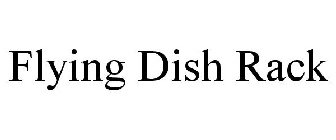 FLYING DISH RACK