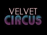 VELVET CIRCUS