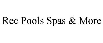 REC POOLS SPAS & MORE