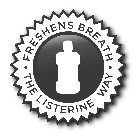 ·FRESHENS BREATH · THE LISTERINE WAY