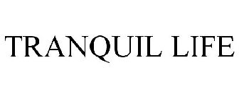 TRANQUIL LIFE