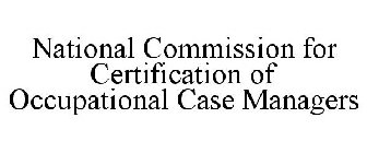 NATIONAL COMMISSION FOR CERTIFICATION OFOCCUPATIONAL CASE MANAGERS