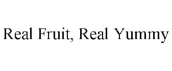 REAL FRUIT, REAL YUMMY