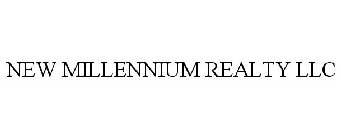 NEW MILLENNIUM REALTY LLC