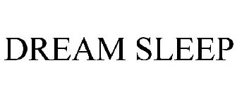 DREAM SLEEP