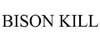 BISON KILL