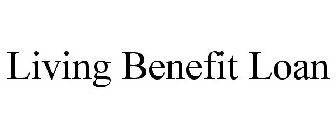 LIVING BENEFIT LOAN