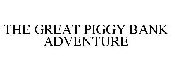 THE GREAT PIGGY BANK ADVENTURE