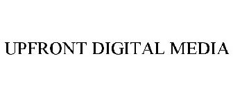 UPFRONT DIGITAL MEDIA