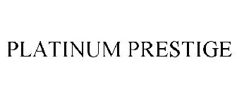 PLATINUM PRESTIGE