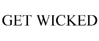 GET WICKED