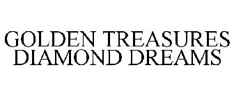 GOLDEN TREASURES DIAMOND DREAMS